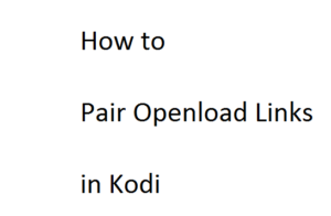 Pair Openload Links in Kodi