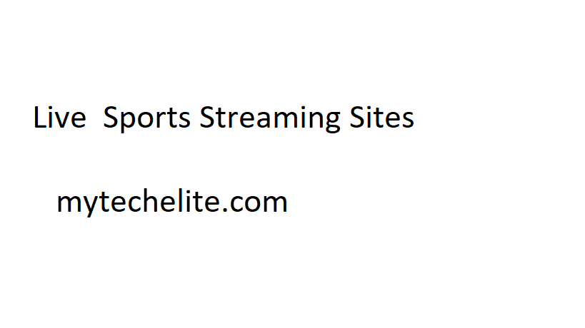 Best Live Sports Streaming Websites – mytechelite