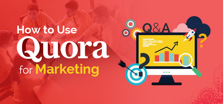 Quora Marketing – How to Question or Answer on Quora Site